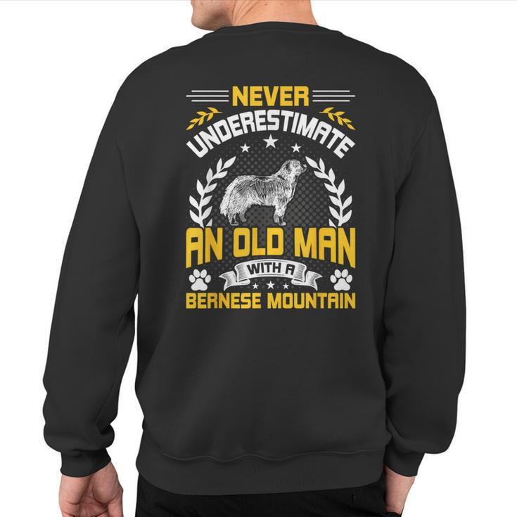Never Underestimate An Old Man With A Bernese Mountain Sweatshirt Back Print