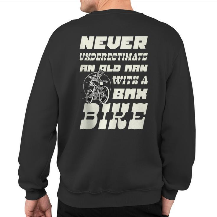 Never Underestimate An Old Man With A Bmx Bike Cyclist Sweatshirt Back Print