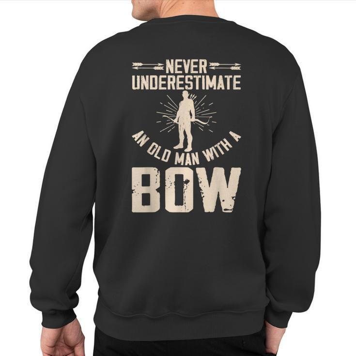 Never Underestimate An Old Man With A Bow Archery Sweatshirt Back Print