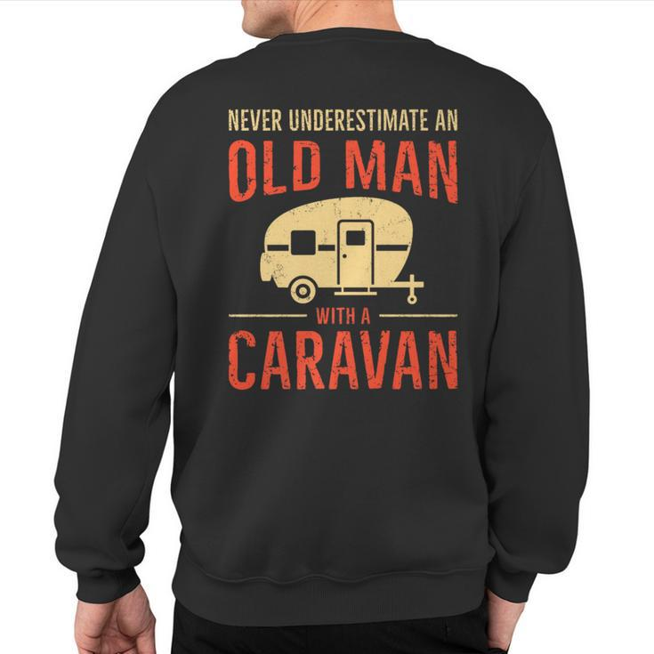 Never Underestimate An Old Man With A Caravan Sweatshirt Back Print
