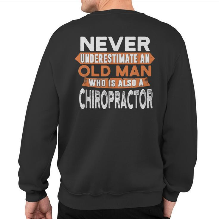 Never Underestimate An Old Man Who Is Also A Chiropractor Sweatshirt Back Print