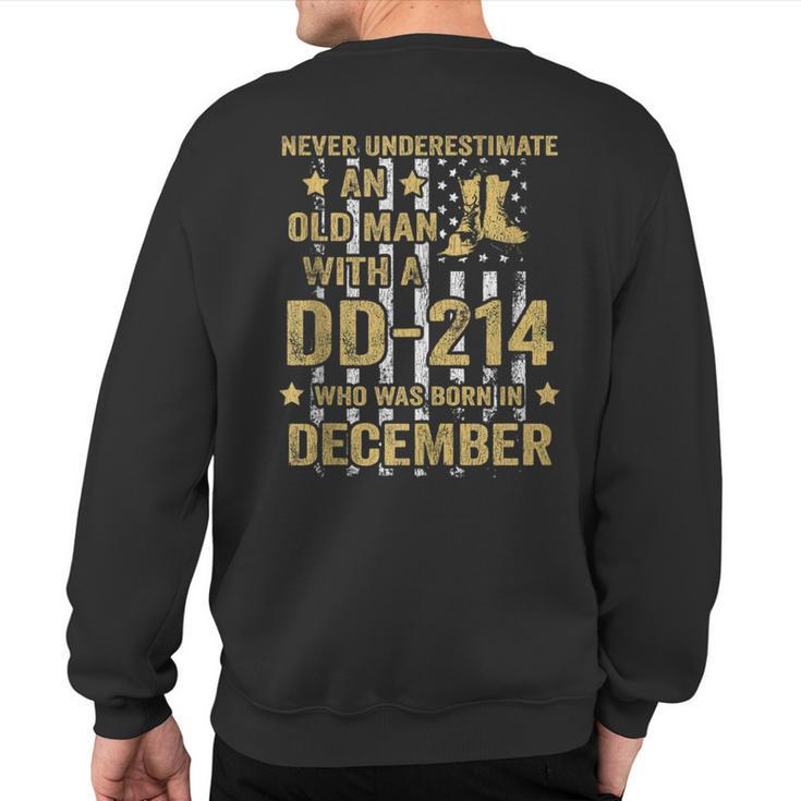 Never Underestimate An Old Man With A Dd-214 December Sweatshirt Back Print