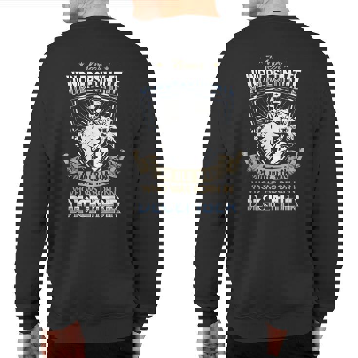 Never Underestimate An Old Man December Stronger Old Man Sweatshirt Back Print