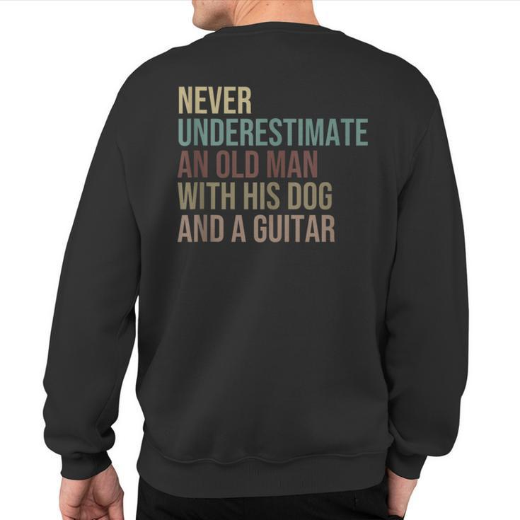 Never Underestimate An Old Man With His Dog And A Guitar Sweatshirt Back Print