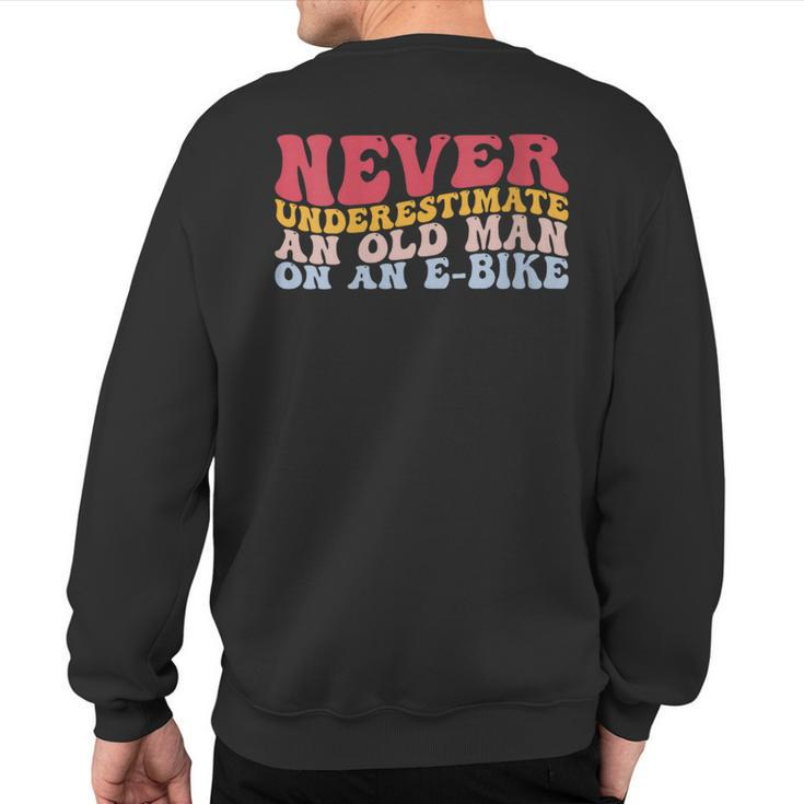 Never Underestimate An Old Man On An E-Bike Electric Bicycle Sweatshirt Back Print
