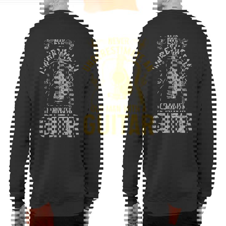 Never Underestimate An Old Man With A Guitar Player Sweatshirt Back Print