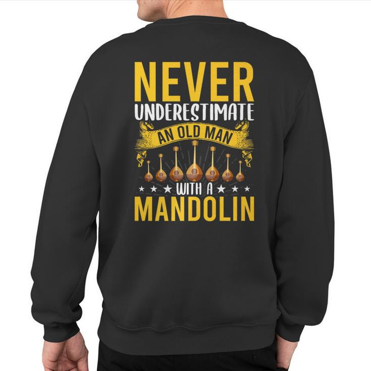 Never Underestimate An Old Man With A Mandolin Sweatshirt Back Print