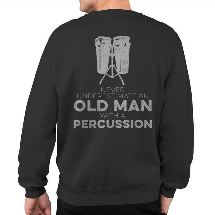 Never Underestimate An Old Man With A Percussion Humor Sweatshirt Back Print
