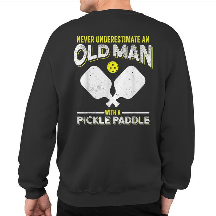 Never Underestimate An Old Man With A Pickle Paddle Sweatshirt Back Print