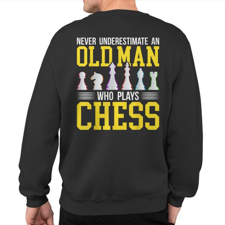Never Underestimate An Old Man Who Plays Chess Fuuny Player Sweatshirt Back Print