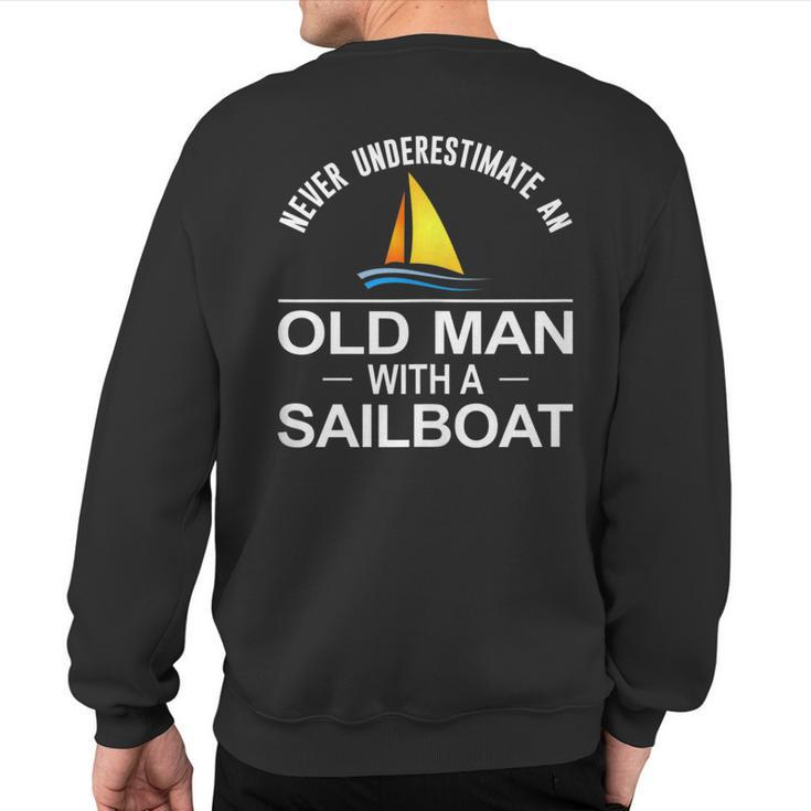 Never Underestimate An Old Man With A Sailboat Sweatshirt Back Print