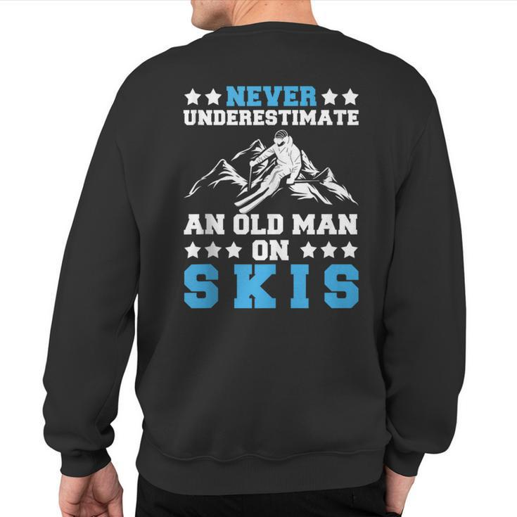 Never Underestimate An Old Man On Skis Skiing Lovers Sweatshirt Back Print