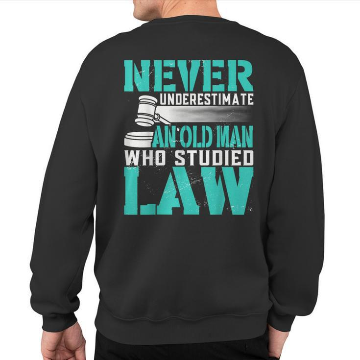 Never Underestimate An Old Man Who Studied Law Lawyer Sweatshirt Back Print