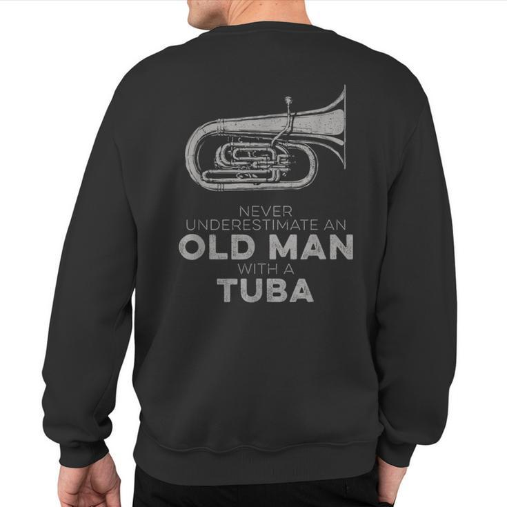 Never Underestimate An Old Man With A Tuba Vintage Novelty Sweatshirt Back Print