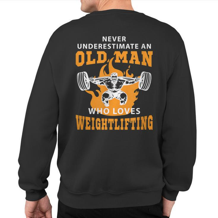 Never Underestimate An Old Man Weightlifting Sweatshirt Back Print