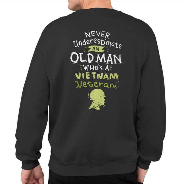 Never Underestimate An Old Man Who's A Vietnam Veteran Sweatshirt Back Print