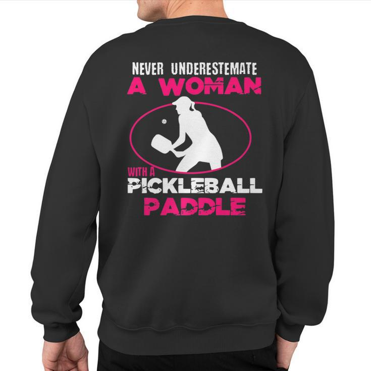 Never Underestimate Pickleball Pickleball Sweatshirt Back Print