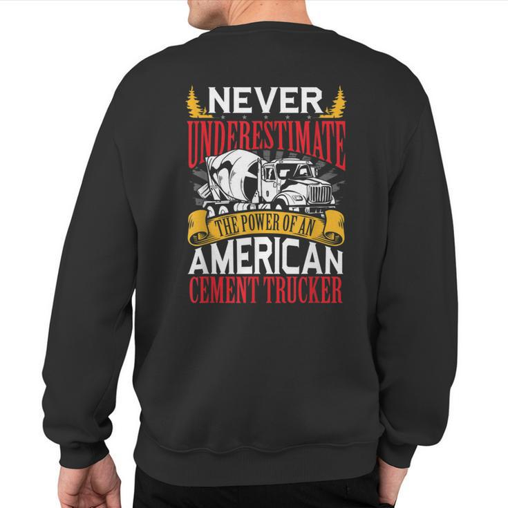 Never Underestimate The Power Of An American Trucker Sweatshirt Back Print