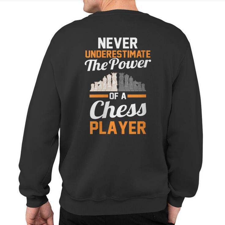 Never Underestimate The Power Of A Chess Player Sweatshirt Back Print