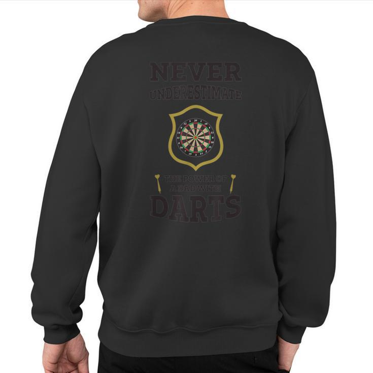 Never Underestimate The Power Of A Dad With Darts Sweatshirt Back Print