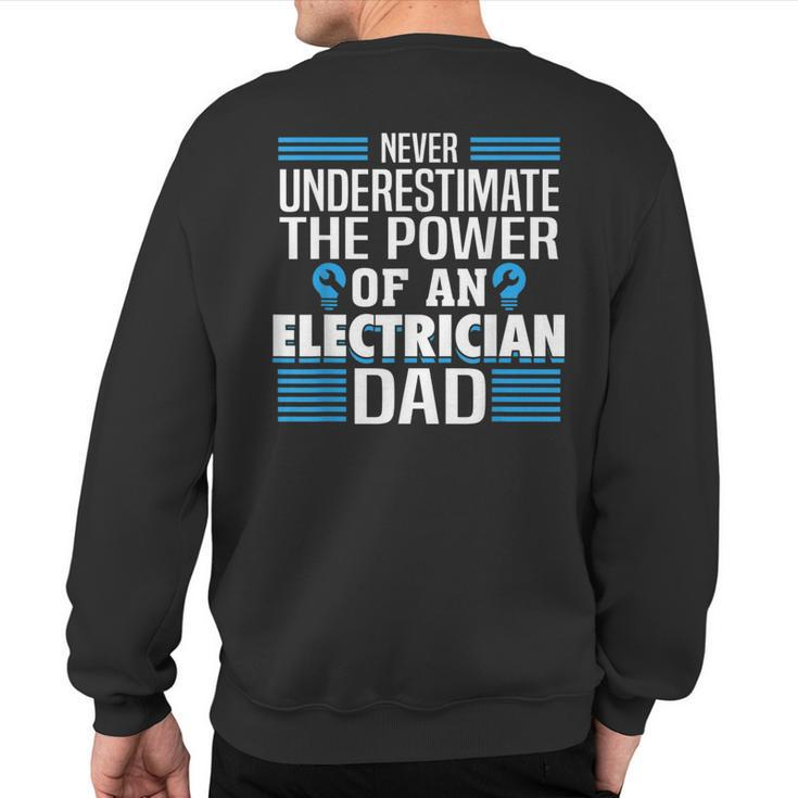 Never Underestimate The Power Of An Electrian Dad Sweatshirt Back Print