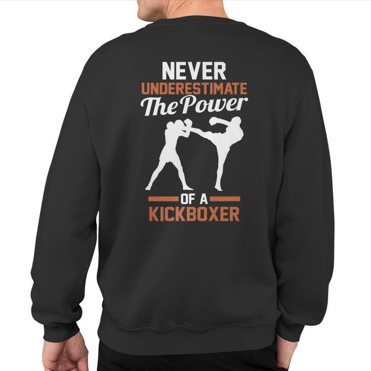 Never Underestimate The Power Of A Kickboxing Sweatshirt Back Print