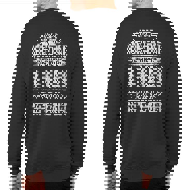 Never Underestimate The Power Of A Man Born In September Sweatshirt Back Print