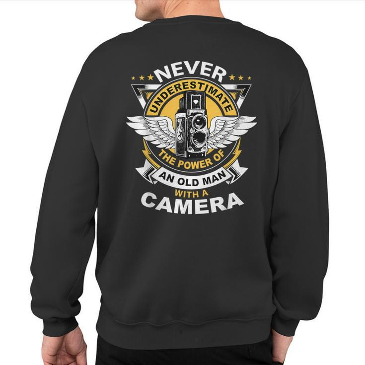 Never Underestimate The Power Of An Old Man With A Camera Sweatshirt Back Print