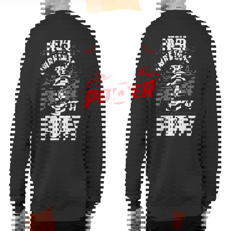 Never Underestimate The Power Of PoppySweatshirt Back Print