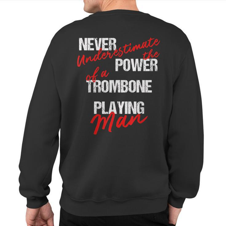 Never Underestimate The Power Of A Trombone Playing Man Sweatshirt Back Print