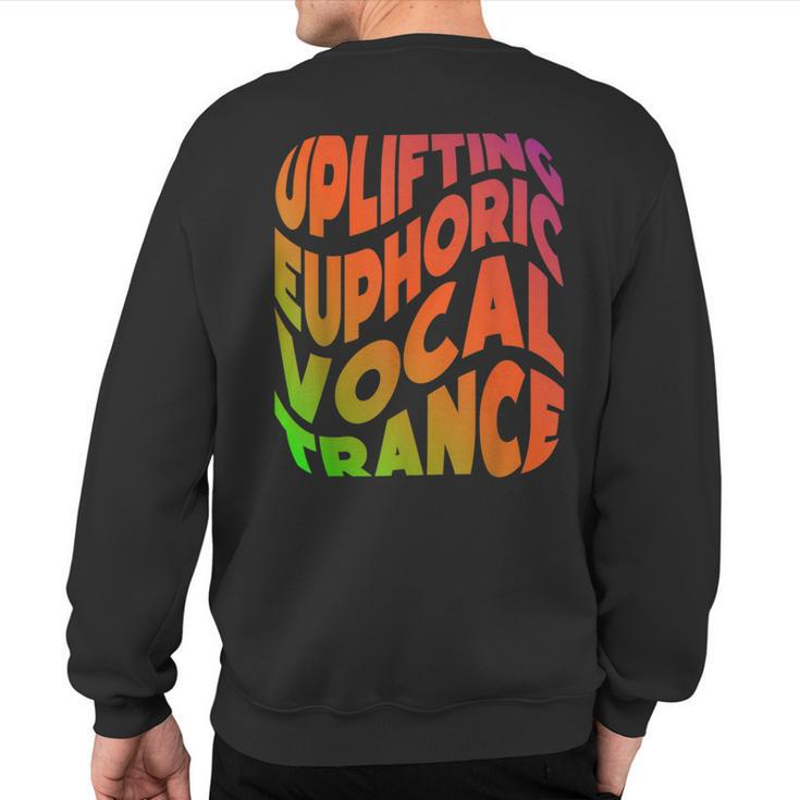 Uplifting Trance Euphoric Vocal Trance Music Edm Rave Sweatshirt Back Print