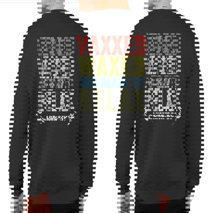 Vaxxedandwaxed Vaxxed And Waxed Ready To Relax Vaxed Sweatshirt Back Print