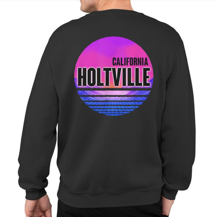 Vintage Holtville Vaporwave California Sweatshirt Back Print