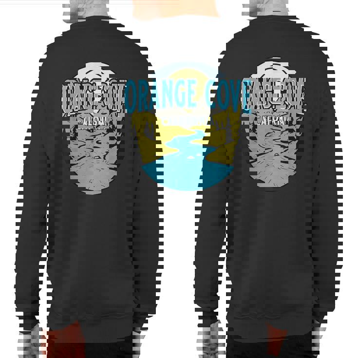 Vintage Orange Cove California River Valley Souvenir Print Sweatshirt Back Print