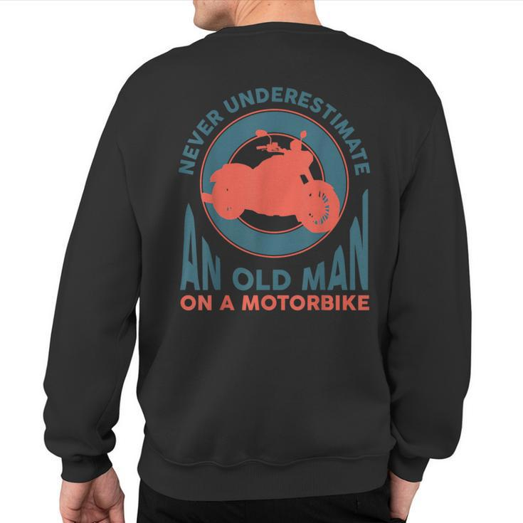 Vintage Never Underestimate An Old Man On A Motor Bike Sweatshirt Back Print