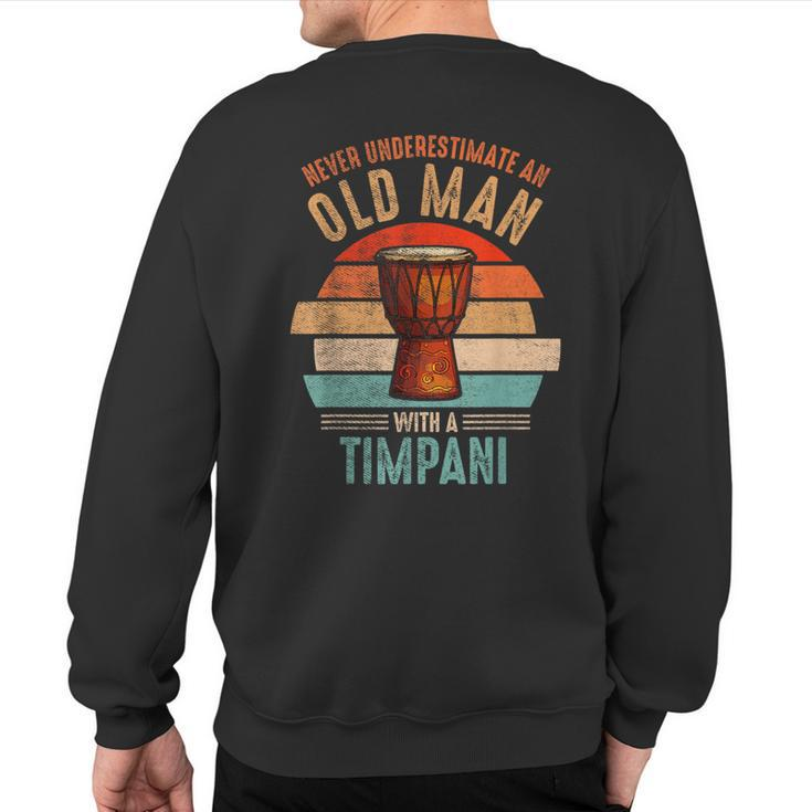 Vintage Never Underestimate An Old Man With A Timpani Sweatshirt Back Print