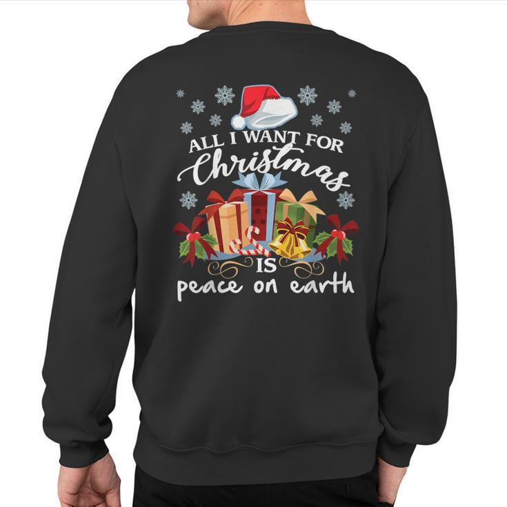 All I Want For Christmas Is Peace On Earth Sweatshirt Back Print