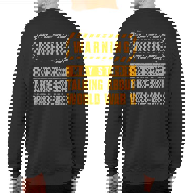 Warning May Start Talking About World War 2 History Sweatshirt Back Print