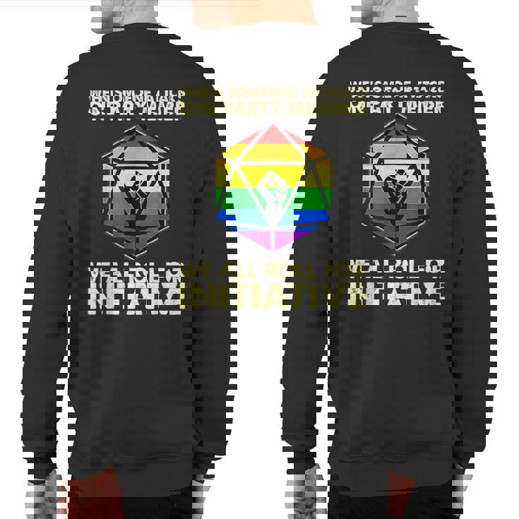 When Someone Attacks One Party Member We Roll For Initiative Sweatshirt Back Print