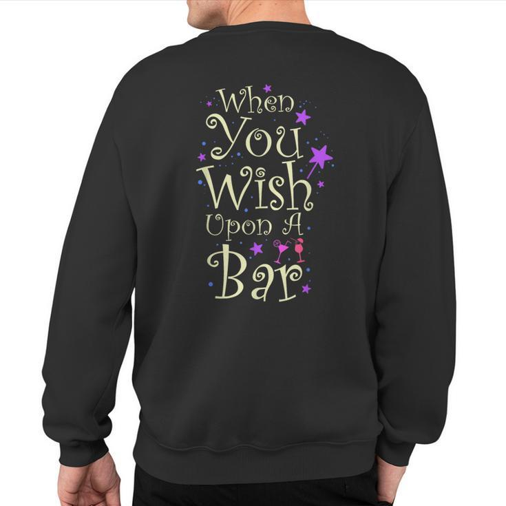 When You Wish Upon A Bar For Magical Nights Sweatshirt Back Print
