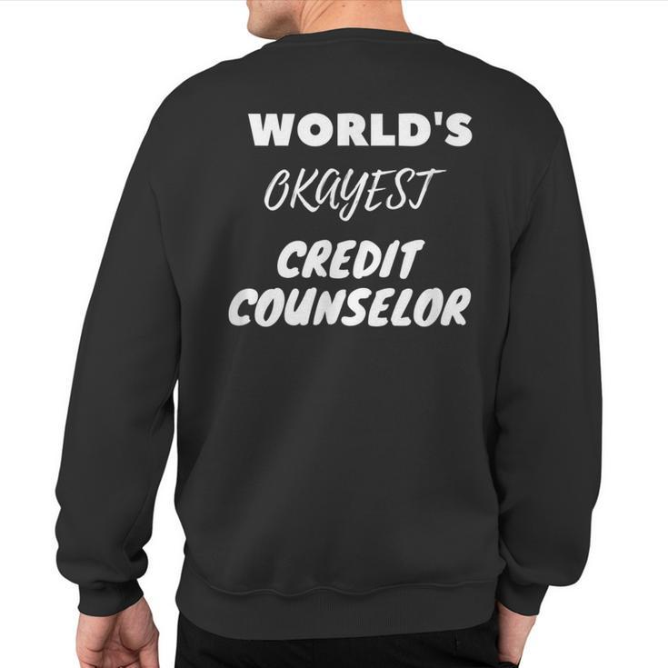 World's Okayest Credit Counselor Sweatshirt Back Print