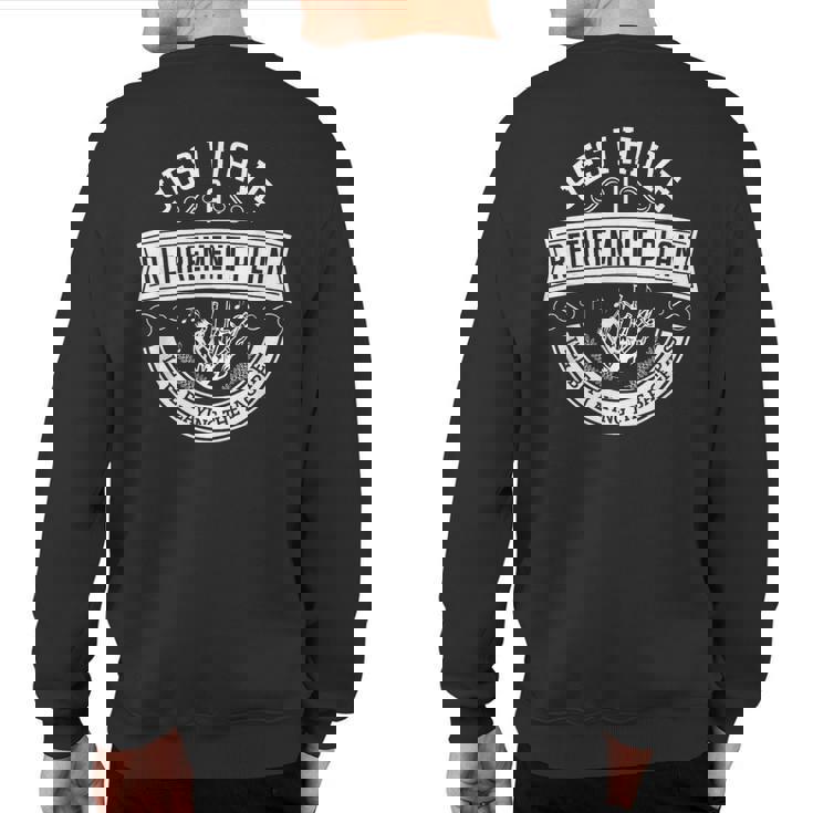 Yes I Have A Retirement Plan I'll Be Playing The Bagpipes Sweatshirt Back Print