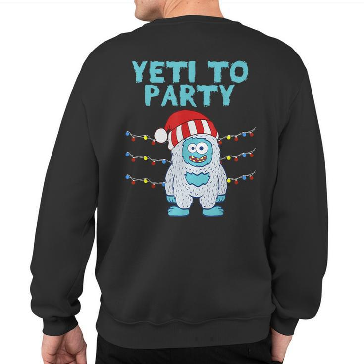 Yeti To Party Snowy Winter Apparel Ready To Party Yeti Sweatshirt Back Print