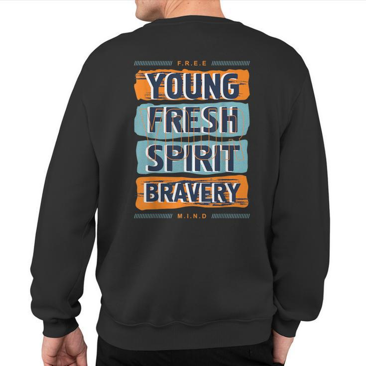Young Spirit Bravery Motivational Graphic Quotes Sayings Sweatshirt Back Print