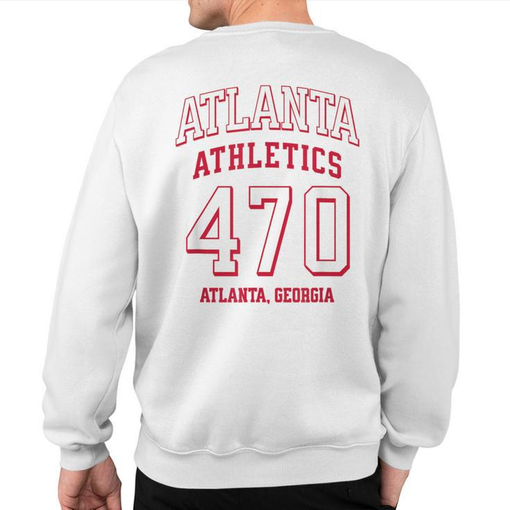 Atlanta Athletics 470 Atlanta Ga For 470 Area Code Sweatshirt Back Print