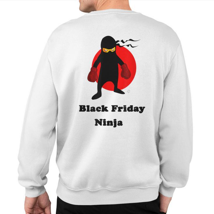 Black Friday Ninja For After Thanksgiving Sales Sweatshirt Back Print