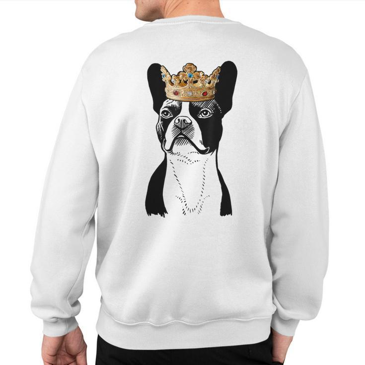 Boston Terrier Dog Wearing Crown Sweatshirt Back Print