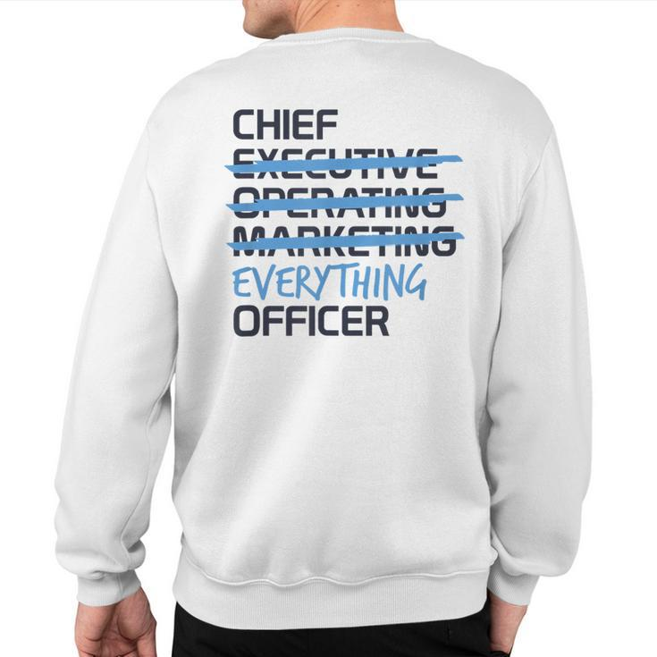 Ceo Chief Everything Officer Entrepreneur Business Sweatshirt Back Print