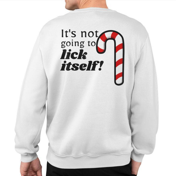 Christmas Adult Humor Lick Itself T  Party Sweatshirt Back Print