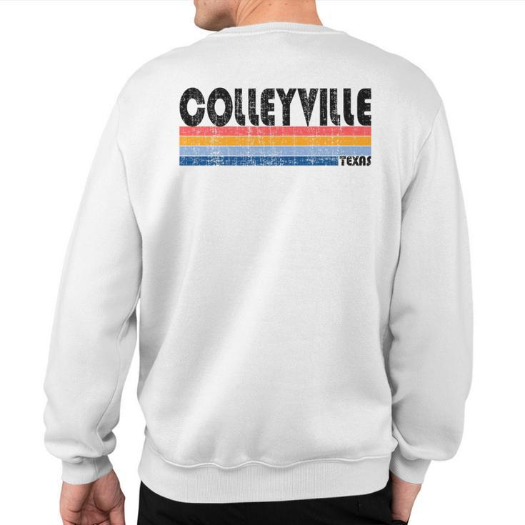 Colleyville Tx Hometown Pride Retro 70S 80S Style Sweatshirt Back Print